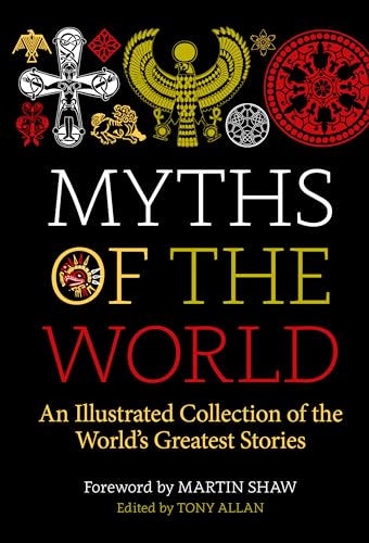 Myths of the World: An Illustrated Treasury of the World's Greatest Stories von Watkins Publishing